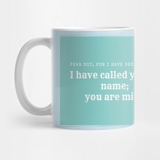 “Fear not, for I have redeemed you - iSIAH 43.1 Mug